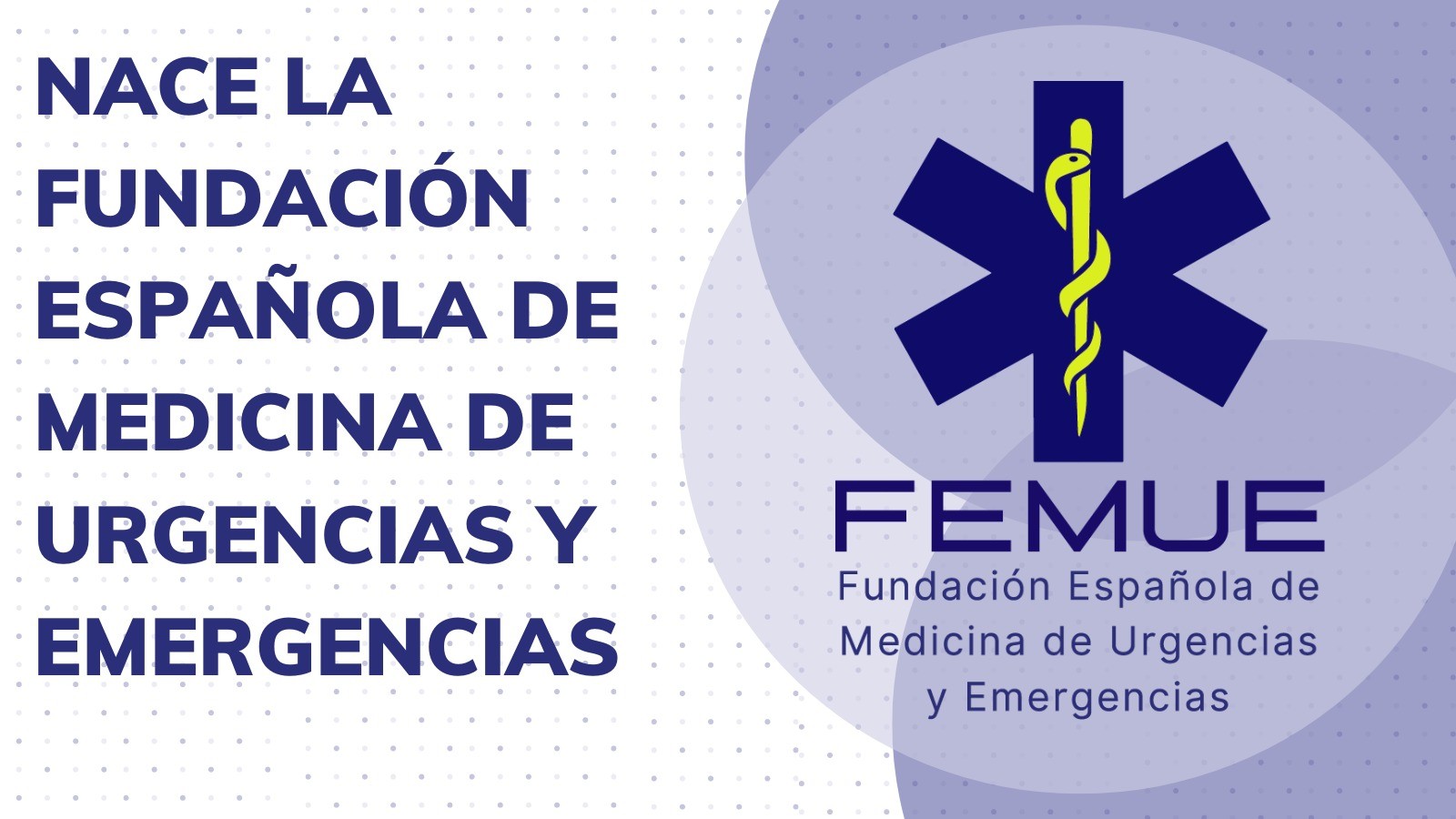 Nace la Fundación Española de Medicina de Urgencias y Emergencias (FEMUE) para apoyar la investigación y formación en el ámbito de las Urgencias y mergencias